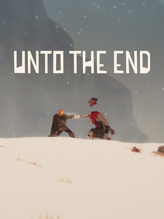 Unto The End