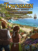 Townsmen - A Kingdom Rebuilt: The Seaside Empire