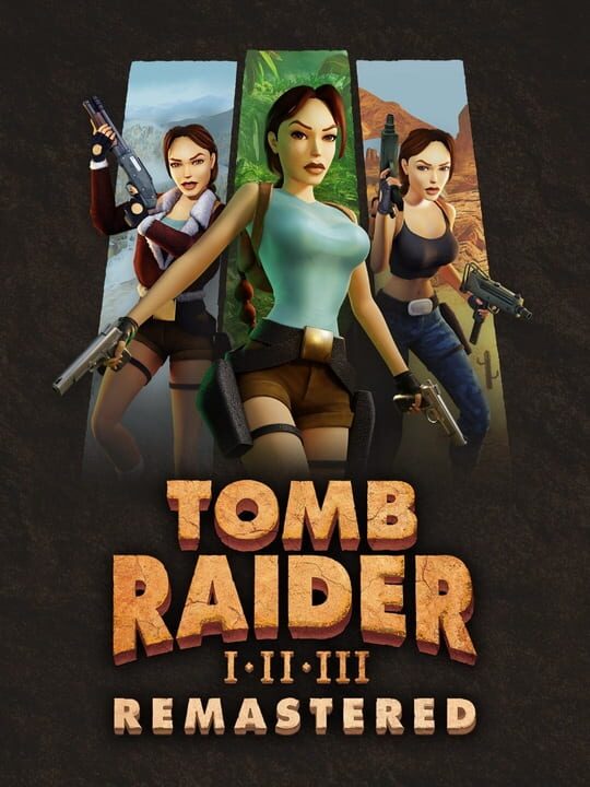 Tomb Raider I-III Remastered Starring Lara Croft