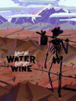 Where The Water Tastes Like Wine